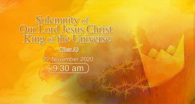 Mass from the Cathedral of the Immaculate Conception for the solemnity of Christ the King. Hong Kong, November 15, 9.30am  (GMT +8)