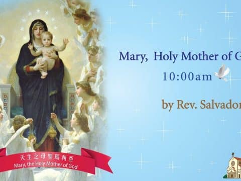 Solemnity of Mary Mother of God, from St. Teresa’s Church, Kowloon, Hong Kong, January 1, 10.00am (GMT +8)