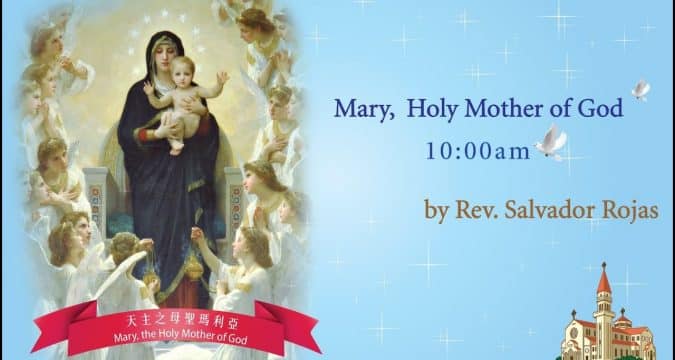 Solemnity of Mary Mother of God, from St. Teresa’s Church, Kowloon, Hong Kong, January 1, 10.00am (GMT +8)