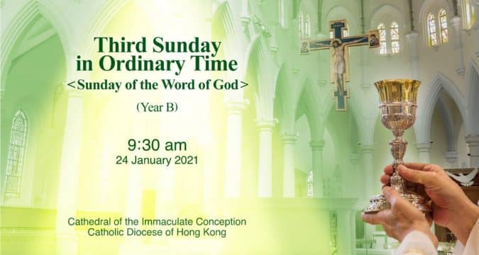 Mass for Third Sunday in Ordinary Time. From the Cathedral of the Immaculate Conception, Hong Kong, January 24, 9.30am (GMT +8)