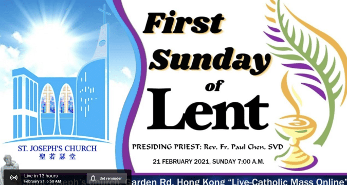 Mass for First Sunday of Lent From St. Joseph’s Church, Central, Hong Kong, February 14, 7.00am (GMT +8)