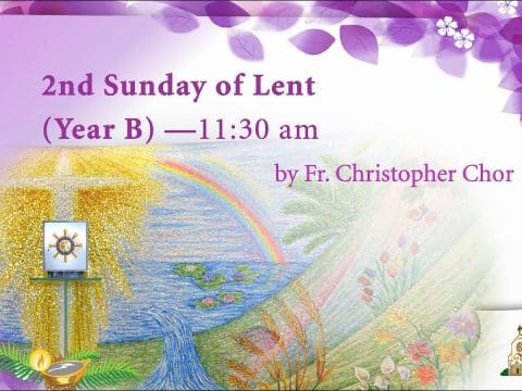 Mass, Second Sunday of Lent, from St. Teresa’s Church, Kowloon, Hong Kong, February 28, 11.30am (GMT +8)