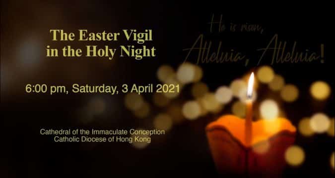 Easter Vigil Mass, from the Cathedral of the Immaculate Conception, Hong Kong, April 3, 6.00pm (UTC/GMT +8)