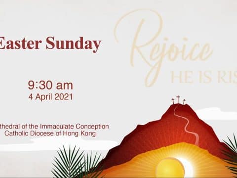 Easter Sunday Mass. From the Cathedral of the Immaculate Conception, Hong Kong, April 4, 9.30pm (UTC/GMT +8)