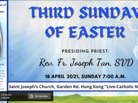 Third Sunday of Easter, from St. Joseph’s Church, Central, Hong Kong, April 18, 7.00am (UTC/GMT +8)