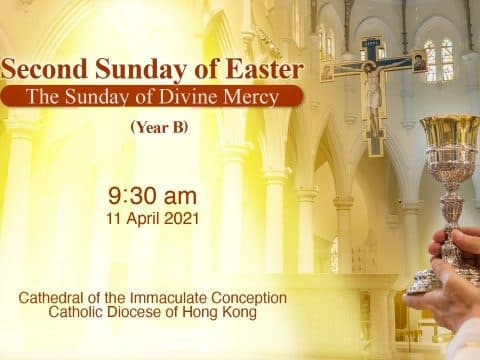 Second Sunday of Easter.  From the Cathedral of the Immaculate Conception, Hong Kong, April 11, 9.30pm (UTC/GMT +8)