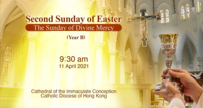 Second Sunday of Easter.  From the Cathedral of the Immaculate Conception, Hong Kong, April 11, 9.30pm (UTC/GMT +8)