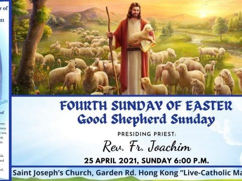 Fourth Sunday of Easter, from St. Joseph’s Church, Central, Hong Kong, April 25, 7.00am (UTC/GMT +8)