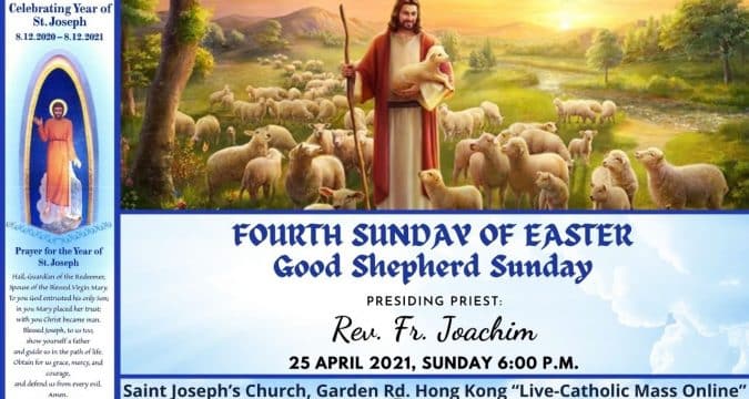 Fourth Sunday of Easter, from St. Joseph’s Church, Central, Hong Kong, April 25, 7.00am (UTC/GMT +8)