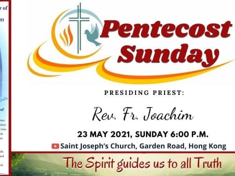 Pentecost Sunday Mass from St. Joseph’s Church, Central, Hong Kong, May 23, 7.00am (UTC/GMT +8)