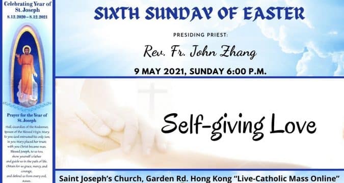 Sixth Sunday of Easter, from St. Joseph’s Church, Central, Hong Kong, May 9, 7.00am (UTC/GMT +8)