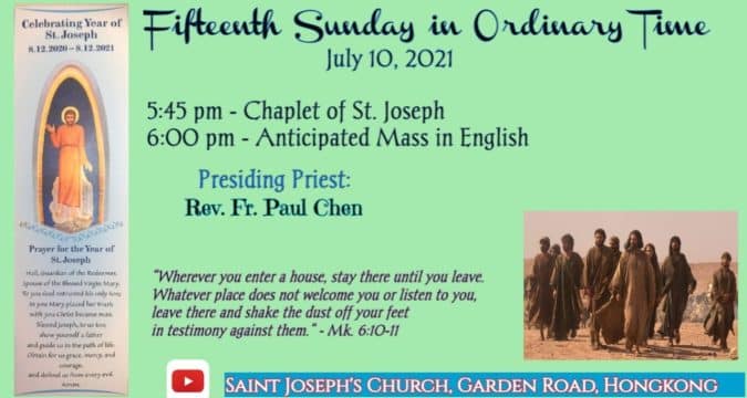 Fifteenth Sunday in Ordinary time. Anticipated Mass (Saturday evening) from St. Joseph’s Church, Central, Hong Kong, July 10. 6.00pm (UTC/GMT +8)