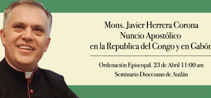 Links to live broadcast of ordination of Monsignor Javier Herrera Corona, at midnight HKT [April 24]