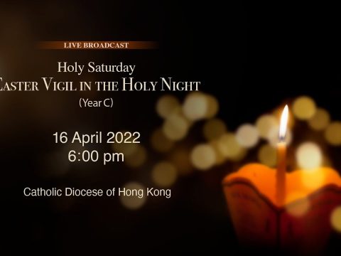 Holy Saturday, Easter Vigil 2022, 6.00pm (GMT+8), Cathedral of the Immaculate Conception