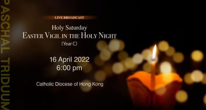 Holy Saturday, Easter Vigil 2022, 6.00pm (GMT+8), Cathedral of the Immaculate Conception