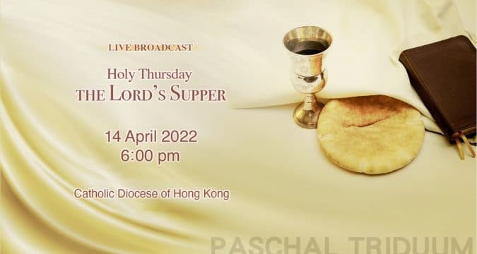Holy Thursday-Mass of the Lord’s Supper 2022 , 6.00pm (GMT+8)