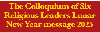 The Colloquium of Six Religious Leaders Lunar New Year message 2025