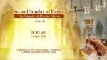 Second Sunday of Easter. From the Cathedral of the Immaculate Conception, Hong Kong, April 11, 9.30...